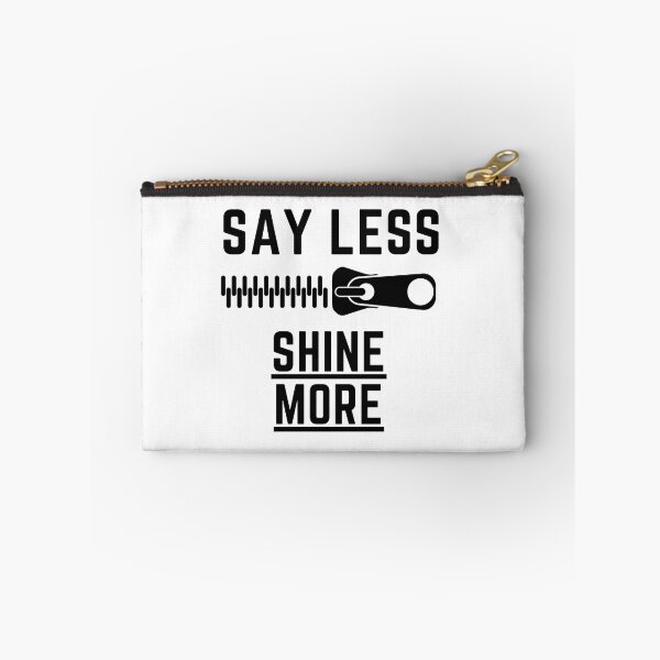 Item preview, Say less shine more graphic tee designed and sold by Martin Perkins.