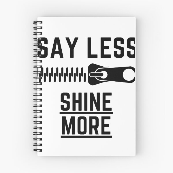 Item preview, Say less shine more graphic tee designed and sold by Martin Perkins.