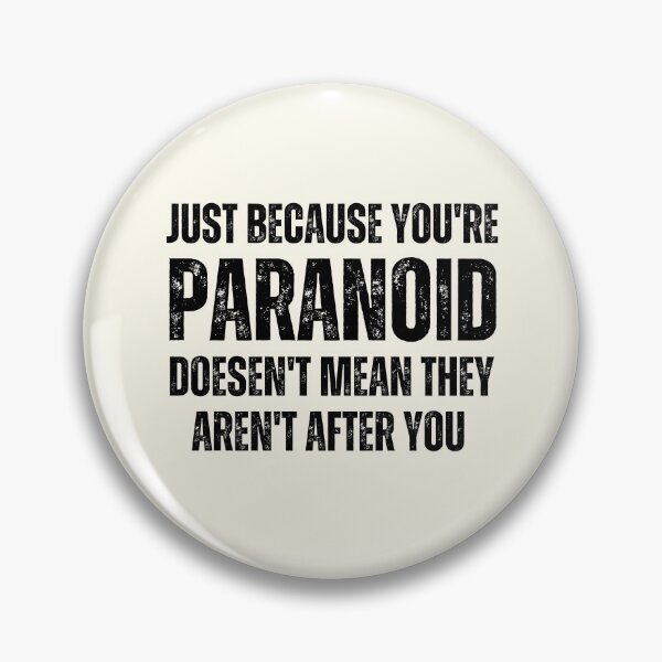 Item preview, Just because you're paranoid doesn't mean they aren't after you designed and sold by QuotesAreFun.