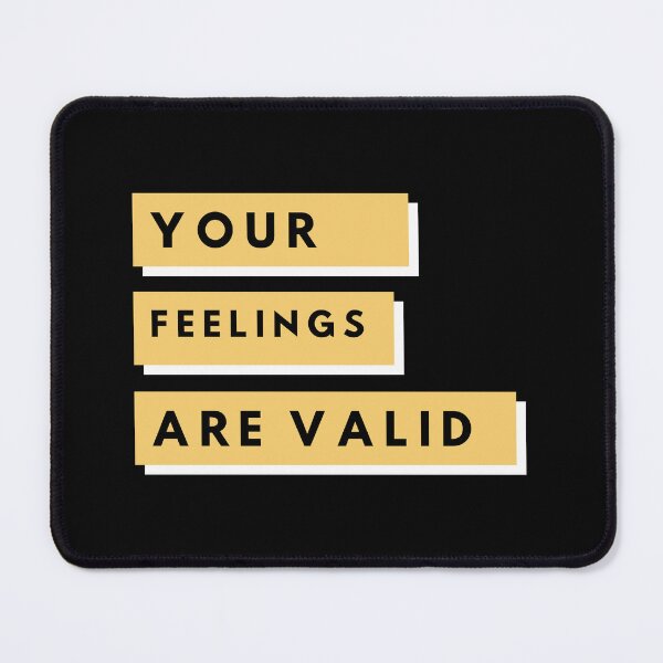 Item preview, Your feelings are valid designed and sold by ColorDesings.