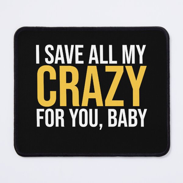 Item preview, I save all my crazy for you, baby designed and sold by asprayson.