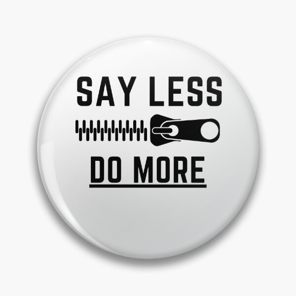 Item preview, Say less Do more graphic tee designed and sold by Martin Perkins.