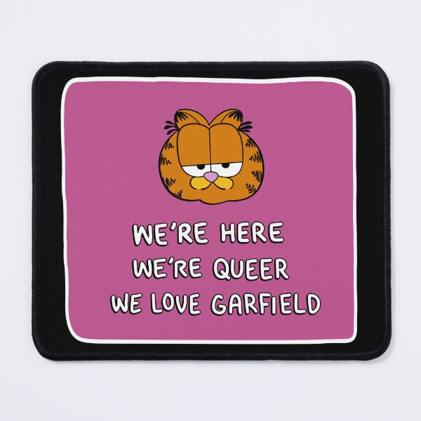 Item preview, We're Here, We're Queer, We Love Garfield designed and sold by Melanie Westfall.