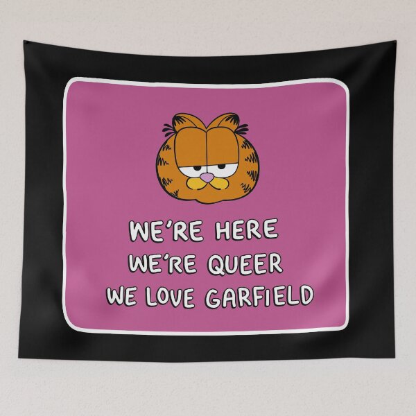 Item preview, We're Here, We're Queer, We Love Garfield designed and sold by Melanie Westfall.