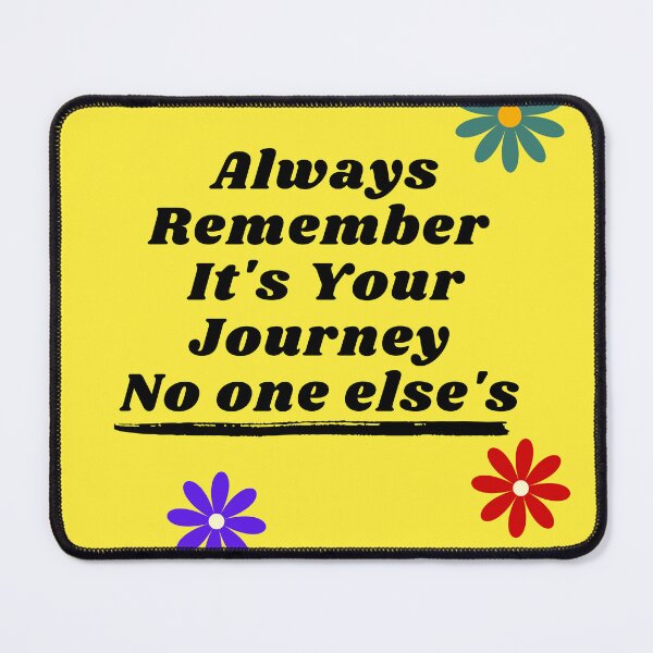 Item preview, Always remember it's your journey no one else's positivity designed and sold by PhoeniXDreamer.