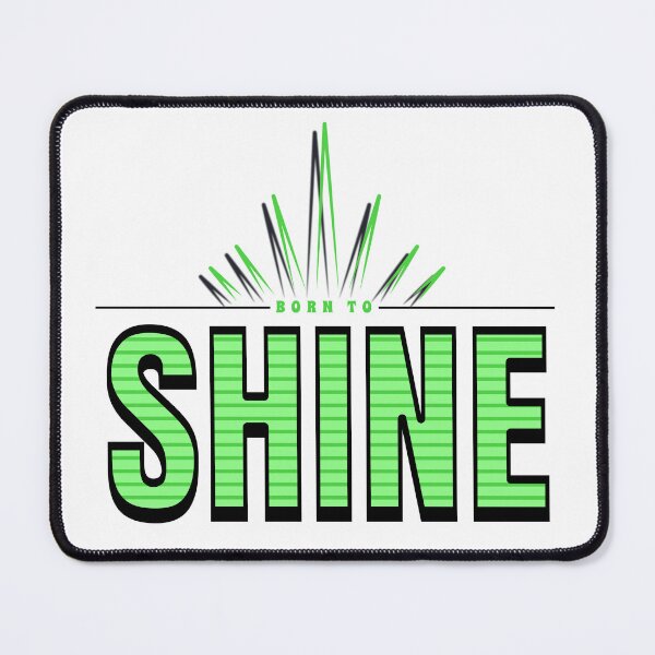 Item preview, Green Born To Shine Funny Meme Quote designed and sold by SassyArtistry.