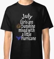 July Girls are sunshine mixed with a little hurricane T-shirt, tshirt, hoodie Classic T-Shirt