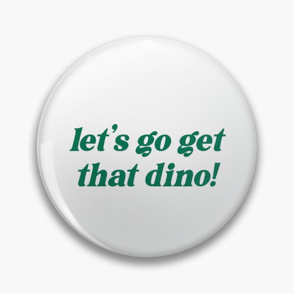 Item preview, dinosaur let’s go get that dino designed and sold by camistankus.