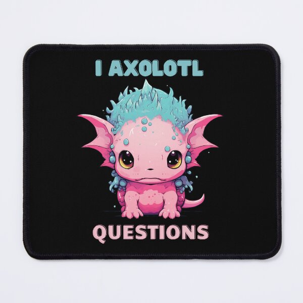 Item preview, I Axolotl Questions Cute Axolotl Kawaii designed and sold by ArtFromBeyond.