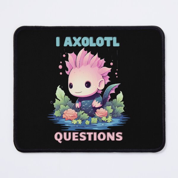 Item preview, I Axolotl Questions Cute Axolotl Kawaii designed and sold by ArtFromBeyond.