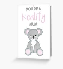 You're a Koality Mum Greeting Card