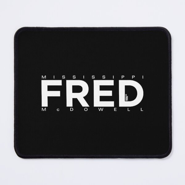 Item preview, Mississippi FRED McDowell  Est 1906 designed and sold by KenyonClare.