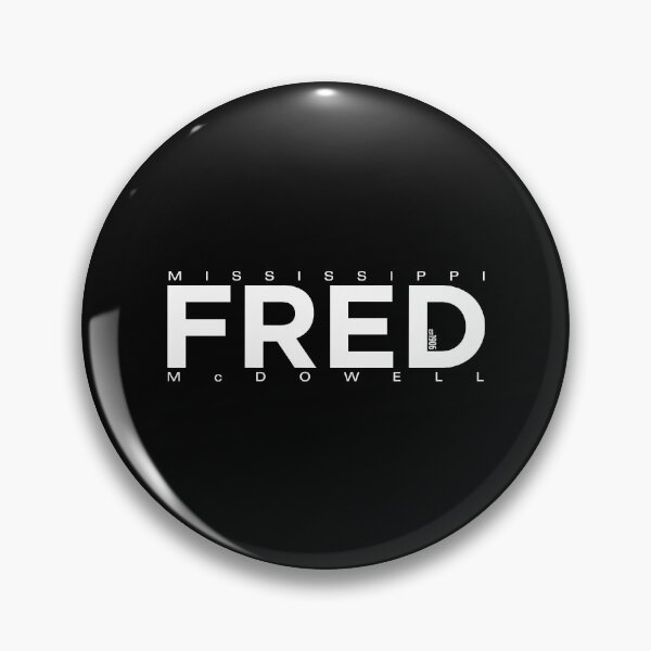 Item preview, Mississippi FRED McDowell  Est 1906 designed and sold by KenyonClare.