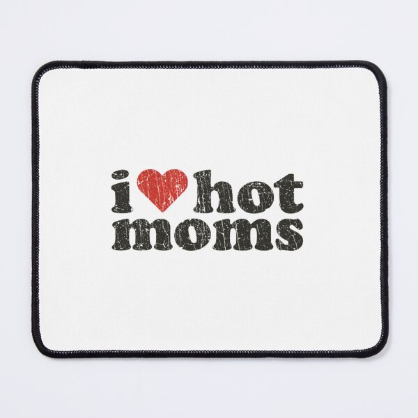 Item preview, I Love Hot Moms designed and sold by hasungqy.