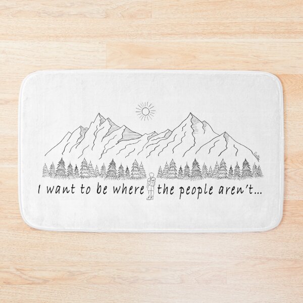 Item preview, where the people aren't - Funny Hiking Quote designed and sold by EcoElsa.