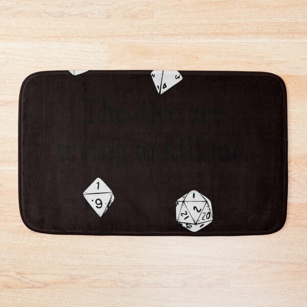 Item preview, The Dice are Trying to Kill Me  designed and sold by JOHNBRI.