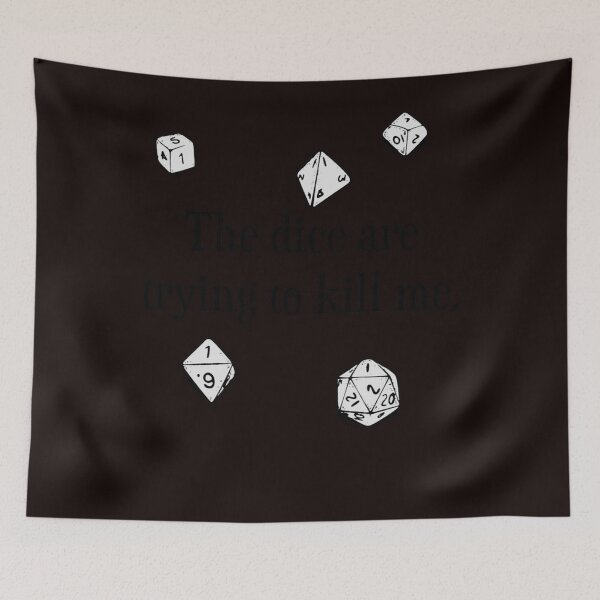Item preview, The Dice are Trying to Kill Me  designed and sold by JOHNBRI.