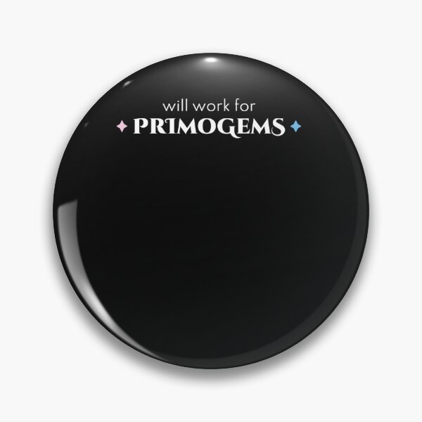 Item preview, Will Work For Primogems - Genshin Impact Funny Quote (White Text)  designed and sold by Rachaerohaska.