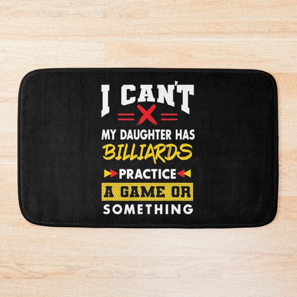 Item preview, Daughter Has Billiards Practice Funny Parents Humor Mom Dad designed and sold by DonavonTremblay.