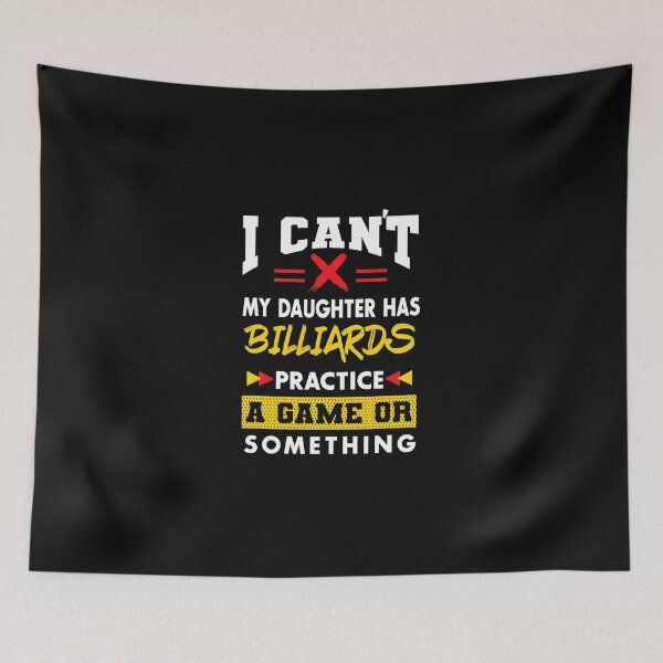Item preview, Daughter Has Billiards Practice Funny Parents Humor Mom Dad designed and sold by DonavonTremblay.