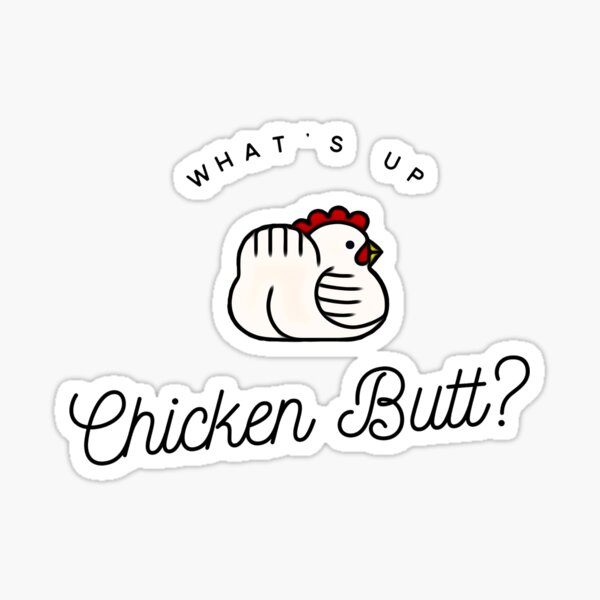 Chicken Butt Sticker