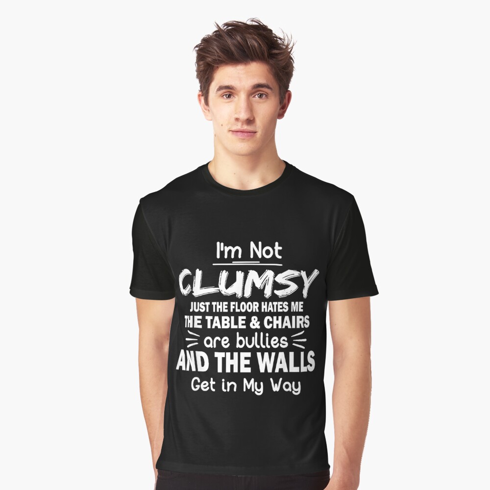 Im Not Clumsy Sarcastic Funny Saying T-shirt - Shibtee Clothing