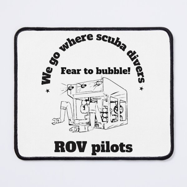 Item preview, ROV Pilots: We go where scuba divers fear to bubble! designed and sold by Arrain.