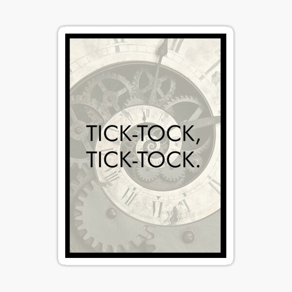 Tick Tock Sticker