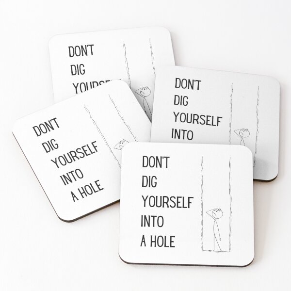 Item preview, Don’t Dig Yourself Into A Hole designed and sold by The Merch Experiment .