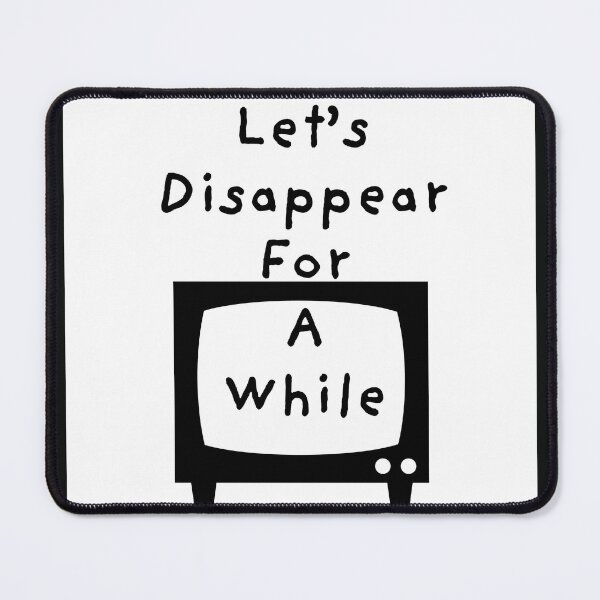 Item preview, Let’s Disappear designed and sold by WWandhorrifying.