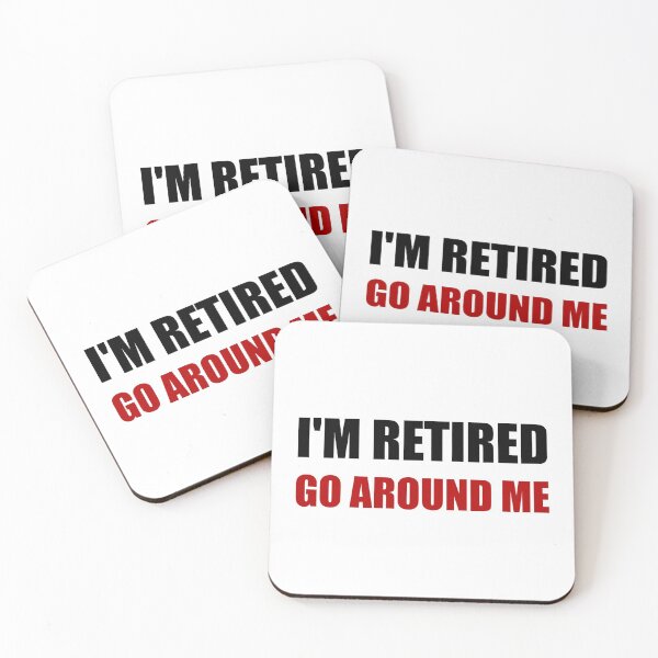 Item preview, I Am Retired Go Around Me Funny designed and sold by TheBestStore.