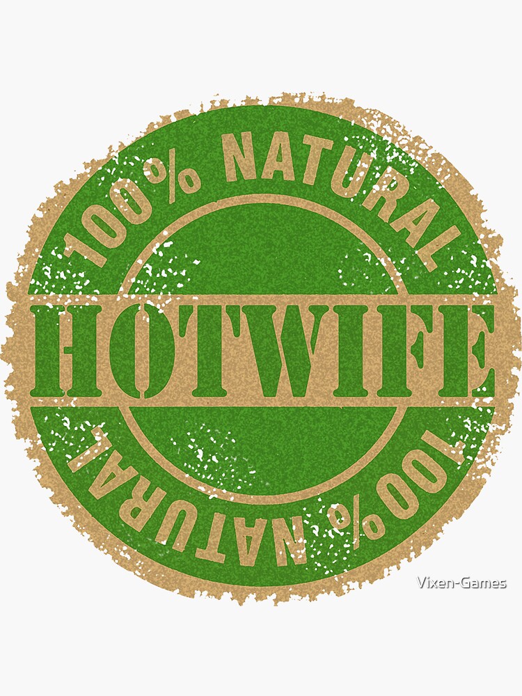 Thumbnail 3 of 3, Sticker, 100% Natural Hotwife designed and sold by Vixen-Games.