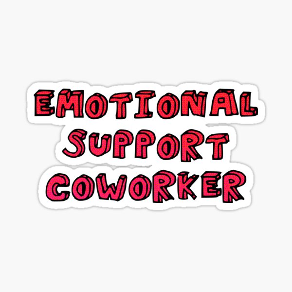 Emotional Support Coworker - Coworker Gift | Sticker