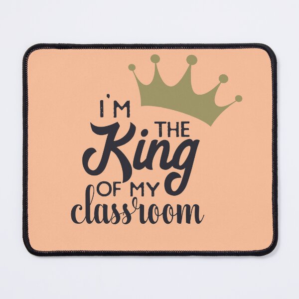 Item preview, I'm the King of my Classroom designed and sold by marknprints.