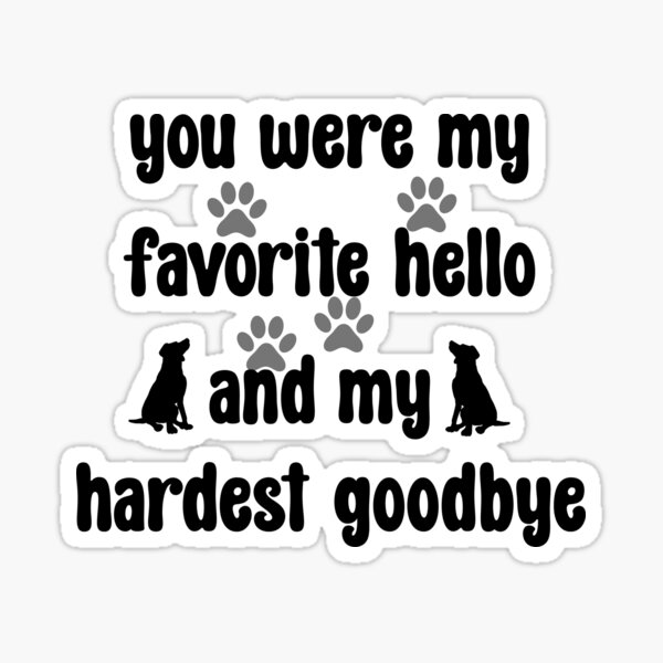 "You Were My Favorite Hello And My Hardest Goodbye/ Dog Loss Quote Gift ...