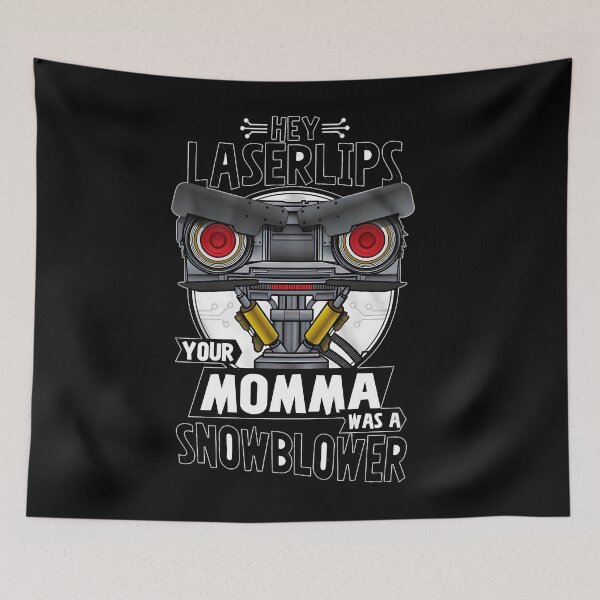 Item preview, Hey Laser Lips Your Mama was A Snowblower s 	 For Fans	 designed and sold by giorgiotakera.