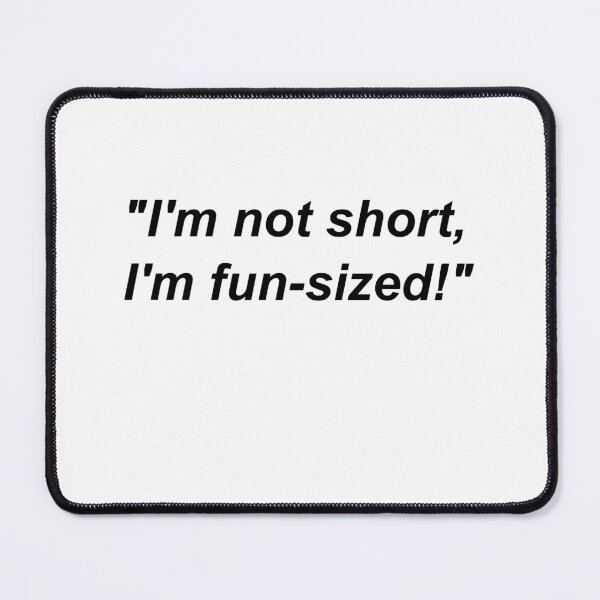 Item preview, I'M NOT SHORT I'M FUN SIZED designed and sold by WisenWitty.