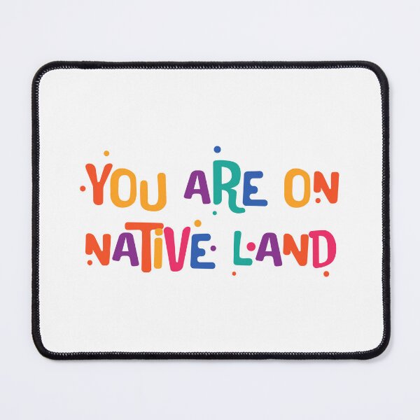 Item preview, You are on Native Land - colorful text design designed and sold by EmeraldeaArt.