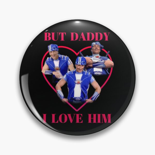 Item preview, But Daddy I Love Him, Sportacus Edition designed and sold by CheathamDarcy.