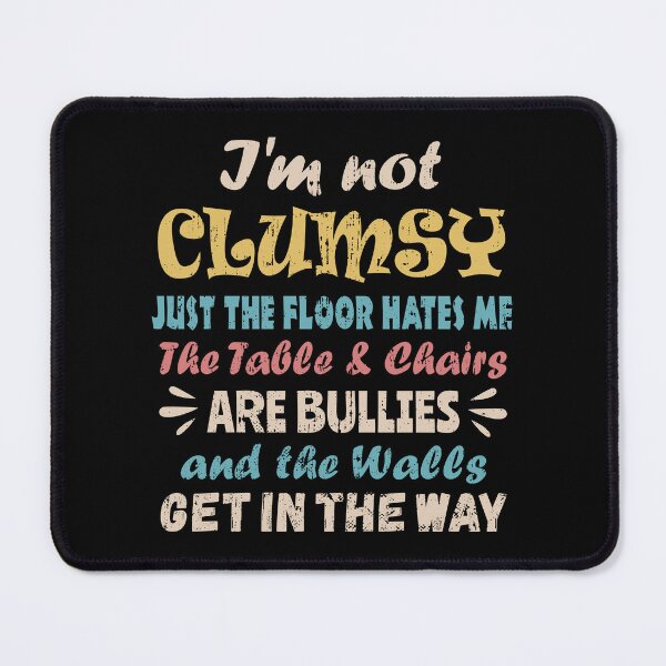 Item preview, I'm Not Clumsy designed and sold by HandicraftArt.