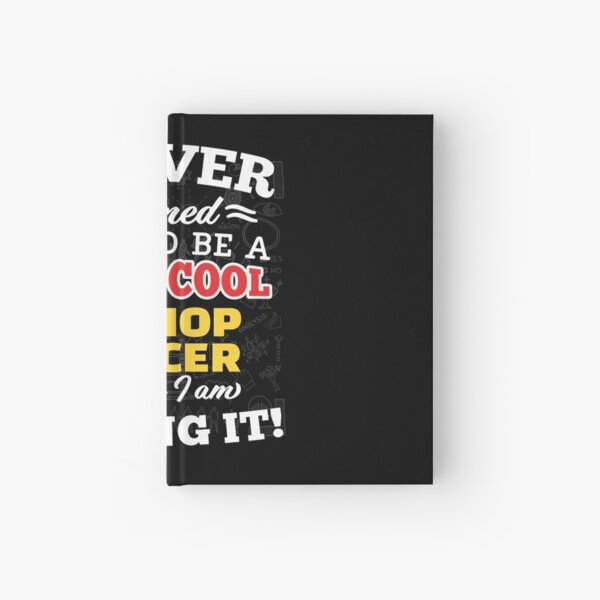 I Never Dreamed I Would Be A Super Cool Hip Hop Dancer But Here I Am Killing It! Hardcover Journal