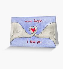 Valentines: Never Forget I Love You Greeting Card