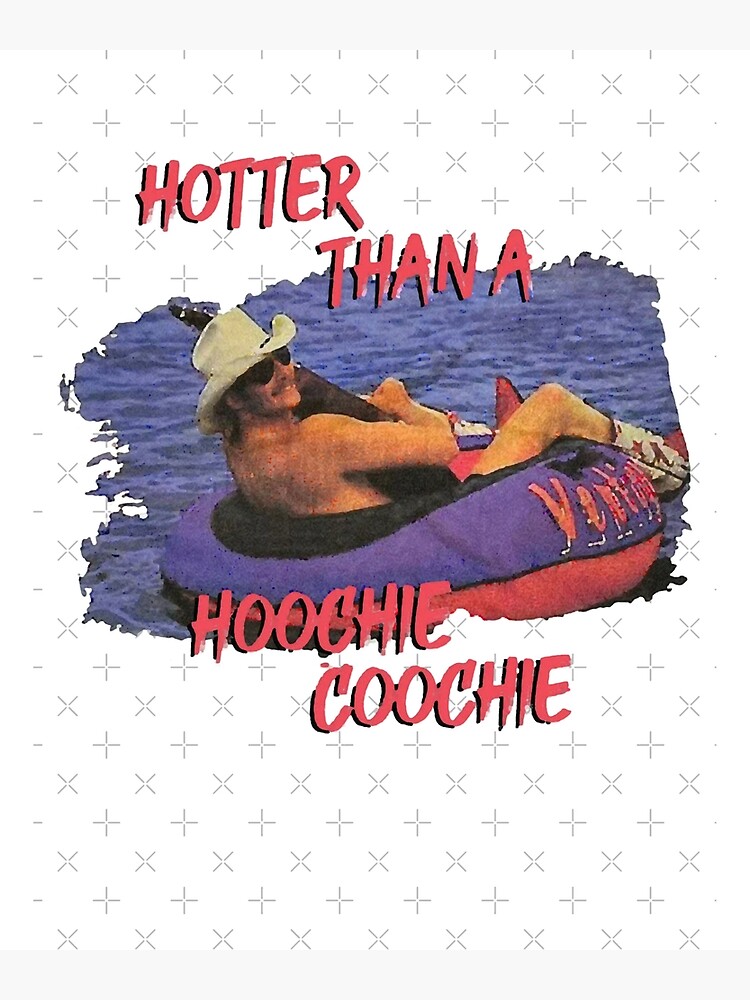 "Hotter Than A Hoochie Coochie 4th Of July Humorous Alan Jackson