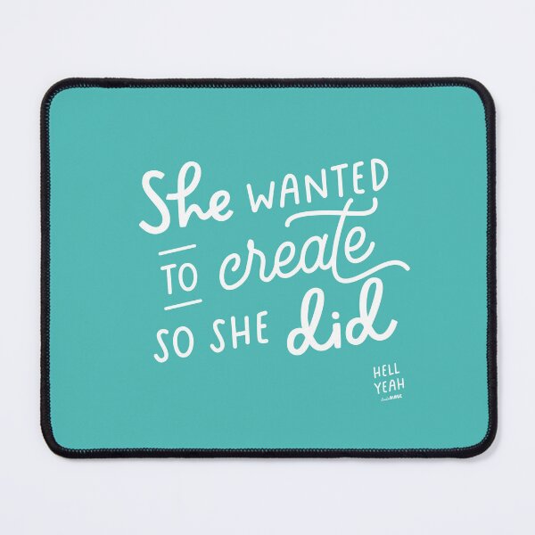 Item preview, She wanted to create, so she did. designed and sold by studiodinge.