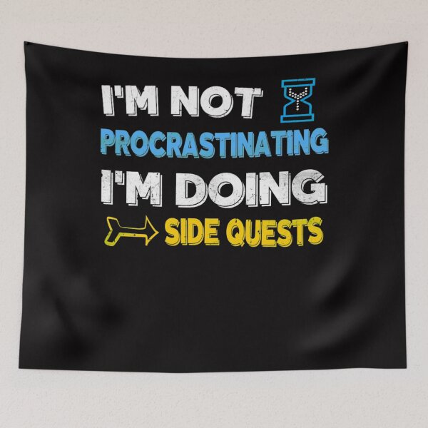Item preview, I'm not procrastinating I'm doing side quests designed and sold by Letitiuigley.