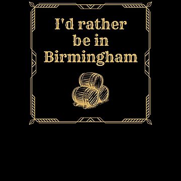 I'd Rather Be In Birmingham Shirt - Limotees