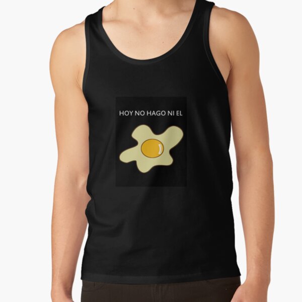 HOY NO HAGO NI EL... Camiseta de tirantes