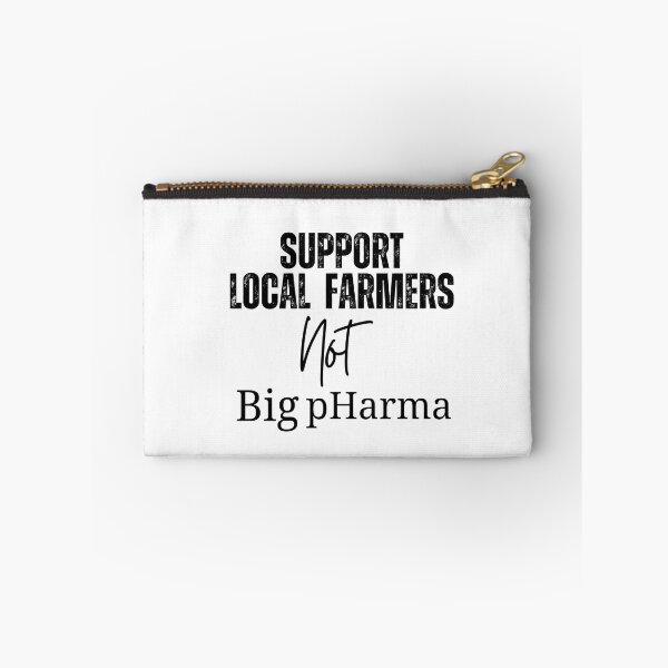 Item preview, Support Local Farmers, Not Big pHarma designed and sold by jstein5.
