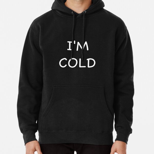 Im So Freaking Cold Warm Heavy Hooded Sweatshirt 