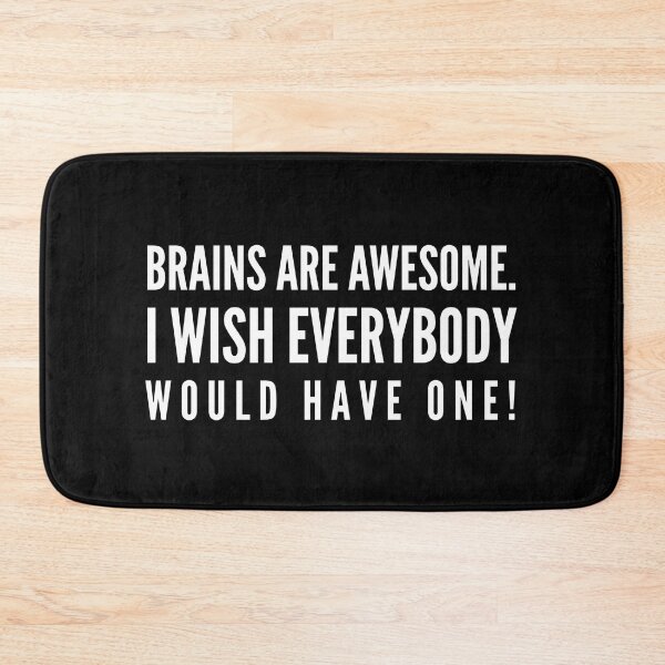 Item preview, Brains Are Awesome I Wish Everybody Would Have One - Funny Sayings designed and sold by texteestore.